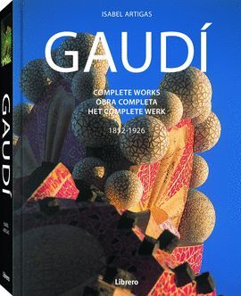 GAUDÍ 1852-1926 - COMPLETE WORKS (ENGLISH - CASTELLANO - HOLANDES)