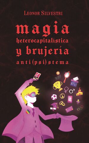 MAGIA HETEROCAPITALÍSTICA Y BRUJERIA ANTI(PSI)STEMA