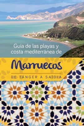 MARRUECOS, GUÍA DE LAS PLAYAS Y COSTA MEDITERRÁNEA DE