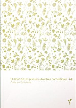 LLIBRE DE LES PLANTES SILVESTRES COMESTIBLES 03, EL