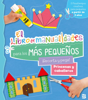 PRINCESAS Y CABALLEROS - LIBRO DE MANUALIDADES PAR LOS MÁS PEQUEÑOS