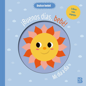 BUENOS DÍAS, BEBÉ!