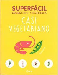 CASI VEGETARIANO. SUPERFÁCIL