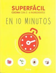 SUPERFÁCIL COCINA EN 10 MINUTOS