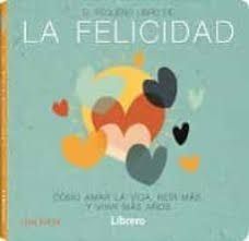 PEQUEÑO LIBRO DE LA FELICIDAD, EL