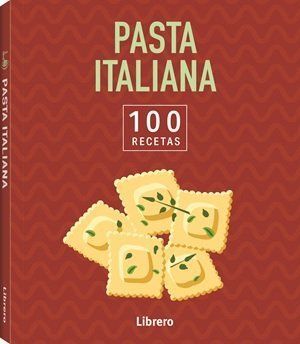 PASTA ITALIANA - 100 RECETAS