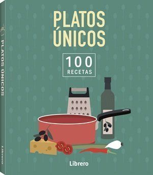 PLATOS ÚNICOS - 100 RECETAS