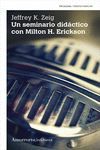 SEMINARIO DIDACTICO CON MILTON H. ERICKSON, UN