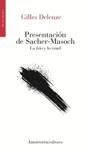 PRESENTACIÓN DE SACHER-MASOCH: LO FRÍO Y LO CRUEL
