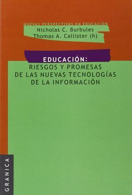 EDUCACIÓN: RIESGOS Y PROMESAS DE LAS NUEVAS TECNOLOGÍAS DE LA INFORMACIÍN