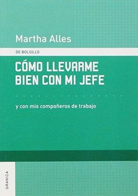 COMO LLEVARME BIEN CON MI JEFE Y CON MIS COMPAÑEROS DE TRABAJO