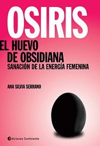 OSIRIS, EL HUEVO DE OBSIDIANA