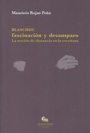BLANCHOT. FASCINACION Y DESAMPARO