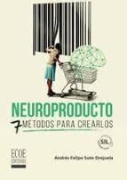 NEUROPRODUCTO - 7 MÉTODOS PARA CREARLOS