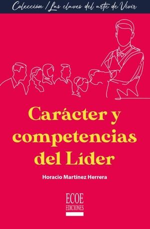 CARÁCTER Y COMPETENCIAS DEL LÍDER