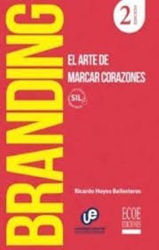 BRANDING. EL ARTE DE MARCAR CORAZONES