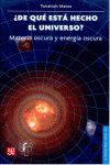 DE QUE ESTA HECHO EL UNIVERSO? MATERIA OSCURA Y ENERGIA OSCURA