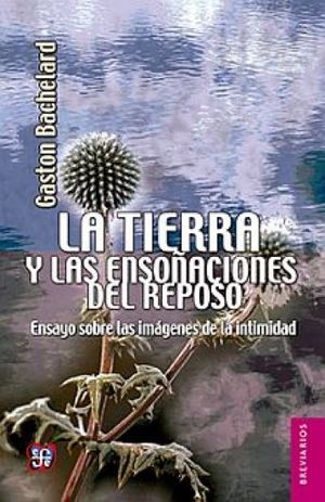 TIERRA Y LAS ENSOÑACIONES DEL REPOSO, LA