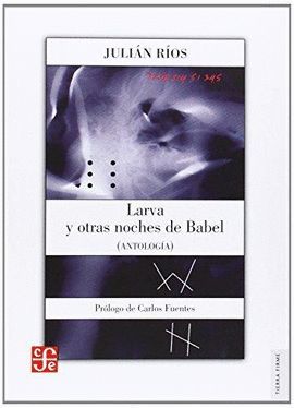 LARVA Y OTRAS NOCHES DE BABEL (ANTOLOGIA)