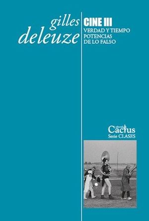 CINE III - VERDAD Y TIEMPO, POTENCIAS DE LO FALSO