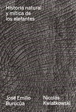 HISTORIA NATURAL Y MÍTICA DE LOS ELEFANTES