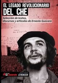 LEGADO REVOLUCIONARIO DEL CHE, EL