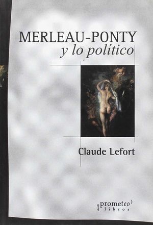 MERLEAU PONTY Y LO POLITICO