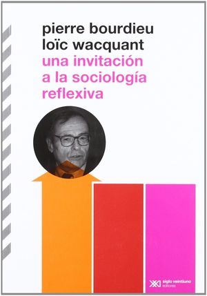 INVITACIÓN A LA SOCIOLOGÍA REFLEXIVA, UNA