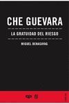 CHE GUEVARA. LA GRATUIDAD DEL RIESGO