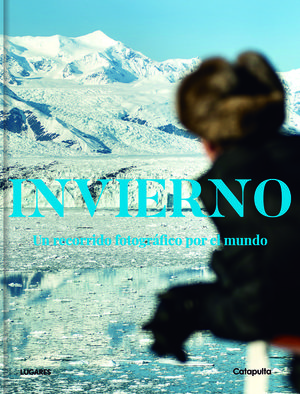 INVIERNO, UN RECORRIDO FOTOGRAFICO POR EL MUNDO