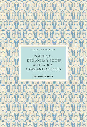 POLÍTICA, IDEOLOGÍA Y PODER APLICADOS A ORGANIZACIONES