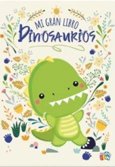 MI GRAN LIBRO DINOSAURIOS