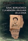 ISAAC BOROJOVICH Y LA MEMORIA URUGUAYA DE LA SHOA