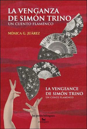 VENGANZA DE SIMON TRINO, LA - UN CUENTO FLAMENCO  -  LA VENGEANCE DE SIMON TRINO