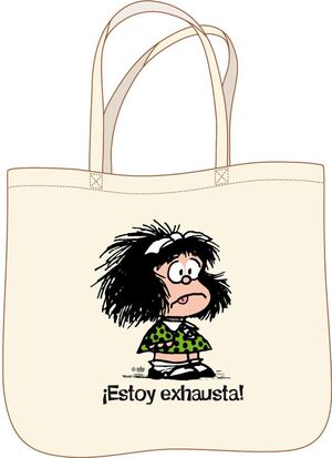 BOLSA MAFALDA - ¡ESTOY EXHAUSTA!