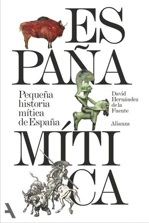 PEQUEÑA HISTORIA MÍTICA DE ESPAÑA
