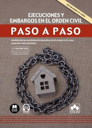 EJECUCIONES Y EMBARGOS EN EL ORDEN CIVIL. PASO A PASO (4.ª EDICIÓN 2025)