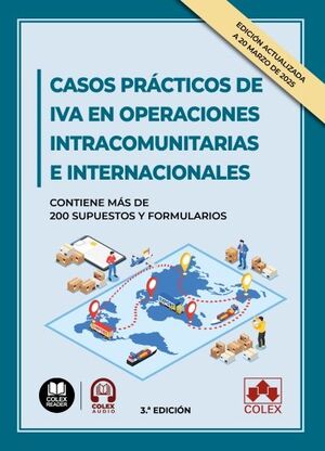 CASOS PRACTICOS DE IVA EN OPERACIONES INTRACOMUNITARIAS E INTERNACIONALES (3.ª EDICIÓN 2025)
