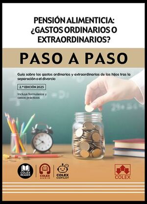 PENSIÓN ALIMENTICIA: ¿GASTOS ORDINARIOS O EXTRAORDINARIOS? PASO A PASO (2.ª EDICIÓN 2025)