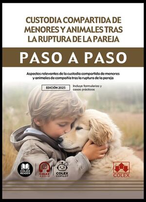 CUSTODIA COMPARTIDA DE MENORES Y ANIMALES TRAS LA RUPTURA DE LA PAREJA. PASO A PASO