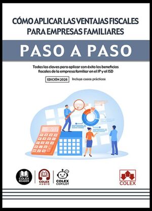 CÓMO APLICAR LAS VENTAJAS FISCALES PARA EMPRESAS FAMILIARES. PASO A PASO