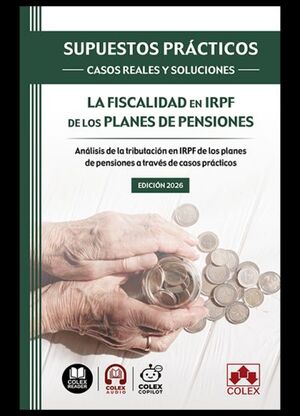 SUPUESTOS PRÁCTICOS: CASOS REALES Y SOLUCIONES  LA FISCALIDAD EN IRPF DE LOS PLANES DE PENSIONES