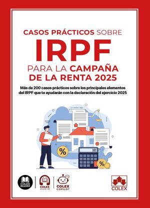 CASOS PRÁCTICOS SOBRE IRPF PARA LA CAMPAÑA DE LA RENTA 2025