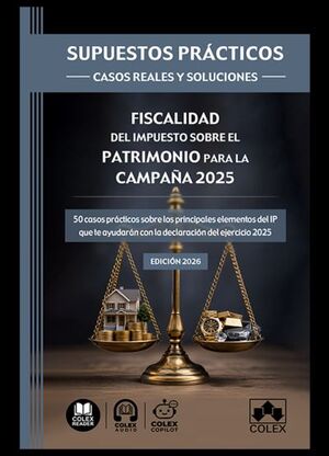 FISCALIDAD DEL IMPUESTO SOBRE EL PATRIMONIO PARA LA CAMPAÑA 2025