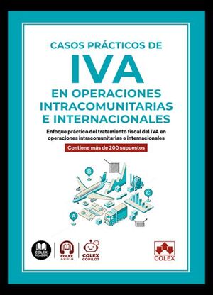 CASOS PRÁCTICOS DE IVA EN OPERACIONES INTRACOMUNITARIAS E INTERNACIONALES