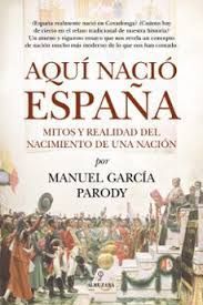 AQUÍ NACIÓ ESPAÑA