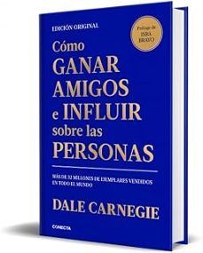 CÓMO GANAR AMIGOS E INFLUIR SOBRE LAS PERSONAS (EDICION ORIGINAL)