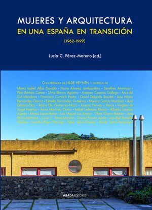 MUJERES Y ARQUITECTURA EN UNA ESPAÑA EN TRANSICIÓN, 1962-1999