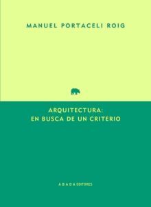ARQUITECTURA: EN BUSCA DE UN CRITERIO