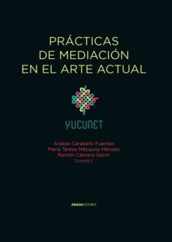 PRÁCTICAS DE MEDIACIÓN EN EL ARTE ACTUAL